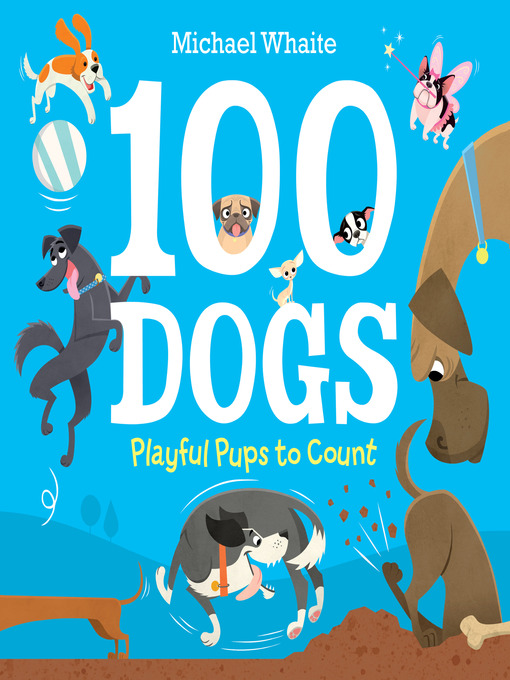 Title details for 100 Dogs by Michael Whaite - Wait list